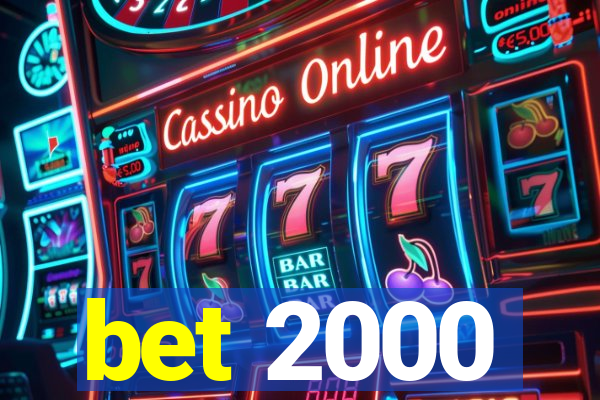 bet 2000